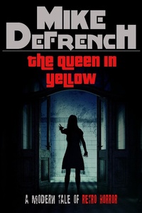 Enlarge image Cover: The Queen in Yellow - Mike DeFrench