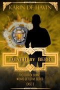 Cover: Death by Beer-Drink and be Buried (Wizard Detective Derrick Dunne Series, #3) - Karin De Havin