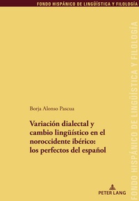 Abbildung von: Variación dialectal y cambio lingüístico en el noroccidente ibérico: los perfectos del español - Peter Lang Verlag