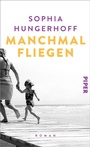 Cover: Manchmal fliegen - Piper ebooks