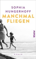 Cover: Manchmal fliegen - Piper ebooks