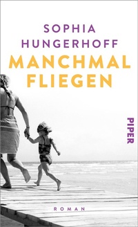 Enlarge image Cover: Manchmal fliegen - Piper ebooks