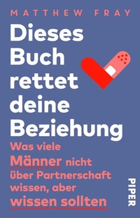Abbildung von: Dieses Buch rettet deine Beziehung - Piper