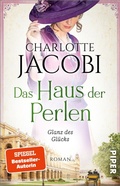 Cover: Das Haus der Perlen - Glanz des Gl&uuml;cks - Piper ebooks