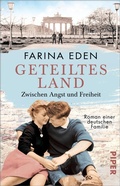 Cover: Geteiltes Land - Zwischen Angst und Freiheit - Piper ebooks
