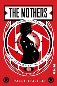 Abbildung von: The Mothers - Sie müssen perfekt sein oder der Staat nimmt ihnen ihr Kind - Piper