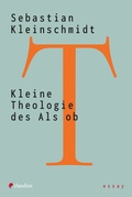Cover: Kleine Theologie des Als ob - Claudius
