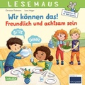 Cover: LESEMAUS 128: Wir k&ouml;nnen das! Freundlich und achtsam sein - Carlsen