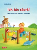 Cover: Max-Bilderb&uuml;cher: Ich bin stark! Geschichten, die Mut machen - Carlsen