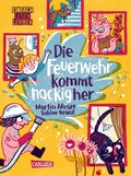 Cover: Die Feuerwehr kommt nackig her - Carlsen