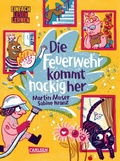 Cover: Die Feuerwehr kommt nackig her - Carlsen