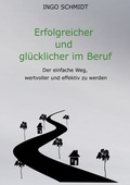 Cover: Erfolgreicher und gl&uuml;cklicher im Beruf - BoD - Books on Demand