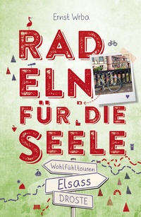 Abbildung von: Elsass. Radeln für die Seele - Droste Verlag GmbH
