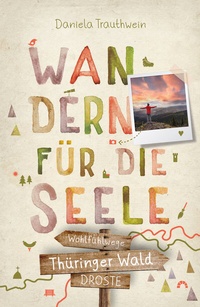 Abbildung von: Thüringer Wald. Wandern für die Seele - Droste Verlag GmbH