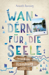Abbildung von: In und um Hamburg. Wandern für die Seele - Droste Verlag GmbH