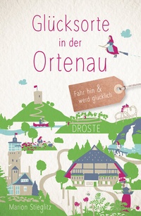 Abbildung von: Glücksorte in der Ortenau - Droste Verlag GmbH