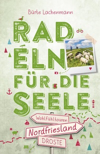 Abbildung von: Nordfriesland. Radeln für die Seele - Droste Verlag GmbH
