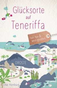 Abbildung von: Glücksorte auf Teneriffa - Droste Verlag GmbH