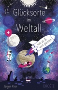 Abbildung von: Glücksorte im Weltall - Droste Verlag GmbH