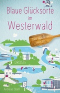 Abbildung von: Blaue Glücksorte im Westerwald - Droste Verlag GmbH