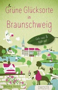 Cover: Gr&uuml;ne Gl&uuml;cksorte in Braunschweig - Droste Verlag GmbH