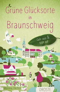 Abbildung von: Grüne Glücksorte in Braunschweig - Droste Verlag GmbH