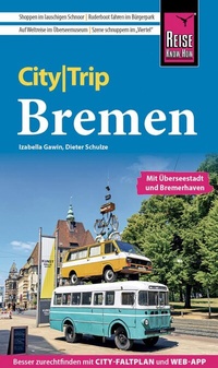 Abbildung von: Reise Know-How CityTrip Bremen mit Überseestadt und Bremerhaven - Reise Know-How Verlag Peter Rump GmbH