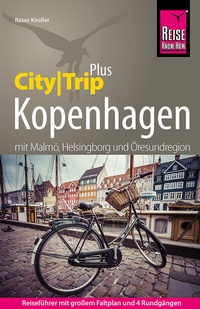 Abbildung von: Reise Know-How Reiseführer Kopenhagen mit Malmö, Helsingborg und Öresundregion (CityTrip PLUS) - Reise Know-How Verlag Peter Rump GmbH