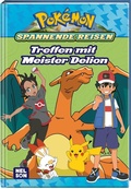 Cover: Pok&eacute;mon Lesebuch: Spannende Reisen: Treffen mit Meister Delion - Nelson