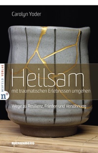 Abbildung von: Heilsam mit traumatischen Erlebnissen umgehen - Neufeld Verlag