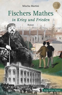 Abbildung von: Fischers Mathes in Krieg und Frieden - Michael Weyand