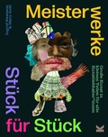 Cover: Meisterwerke St&uuml;ck f&uuml;r St&uuml;ck - Laurence King Verlag