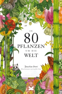 Abbildung von: In 80 Pflanzen um die Welt - Laurence King Verlag