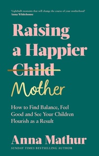 Enlarge image Cover: Raising A Happier Mother - Penguin Life