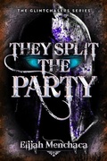Cover: They Split the Party - CamCat Publishing, LLC
