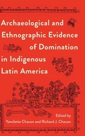 Cover: Archaeological and Ethnographic Evidence of Domination in Indigenous Latin America - University Press of Florida