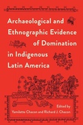 Bild: Archaeological and Ethnographic Evidence of Domination in Indigenous Latin America - University Press of Florida