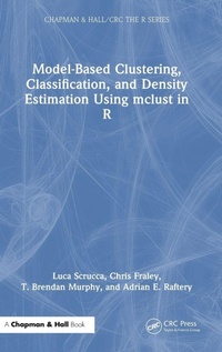 Enlarge image Cover: Model-Based Clustering, Classification, and Density Estimation Using mclust in R - Chapman & Hall/CRC