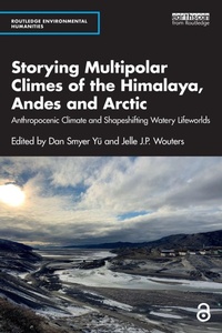 Abbildung von: Storying Multipolar Climes of the Himalaya, Andes and Arctic - Routledge