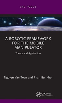 Enlarge image Cover: A Robotic Framework for the Mobile Manipulator - CRC Press