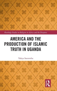 Abbildung von: America and the Production of Islamic Truth in Uganda - Routledge