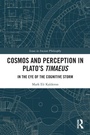 Cover: Cosmos and Perception in Plato's Timaeus - Routledge