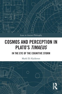 Enlarge image Cover: Cosmos and Perception in Plato's Timaeus - Routledge