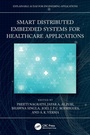 Cover: Smart Distributed Embedded Systems for Healthcare Applications - CRC Press