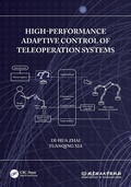 Cover: High-Performance Adaptive Control of Teleoperation Systems - CRC Press