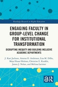 Cover: Engaging Faculty in Group-Level Change for Institutional Transformation - Routledge