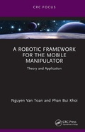 Cover: A Robotic Framework for the Mobile Manipulator - CRC Press