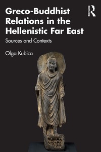 Bild: Greco-Buddhist Relations in the Hellenistic Far East - Routledge