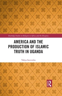Abbildung von: America and the Production of Islamic Truth in Uganda - Routledge