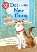 Cover: Reading Champion: Dot and the New Thing - Franklin Watts Ltd